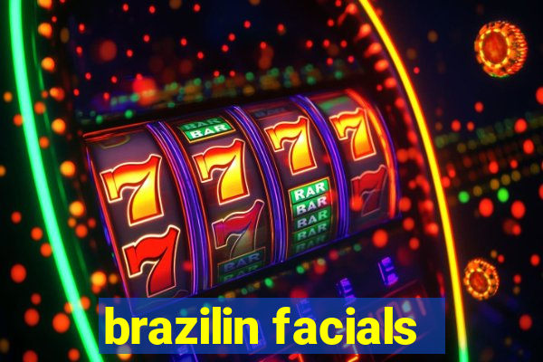 brazilin facials